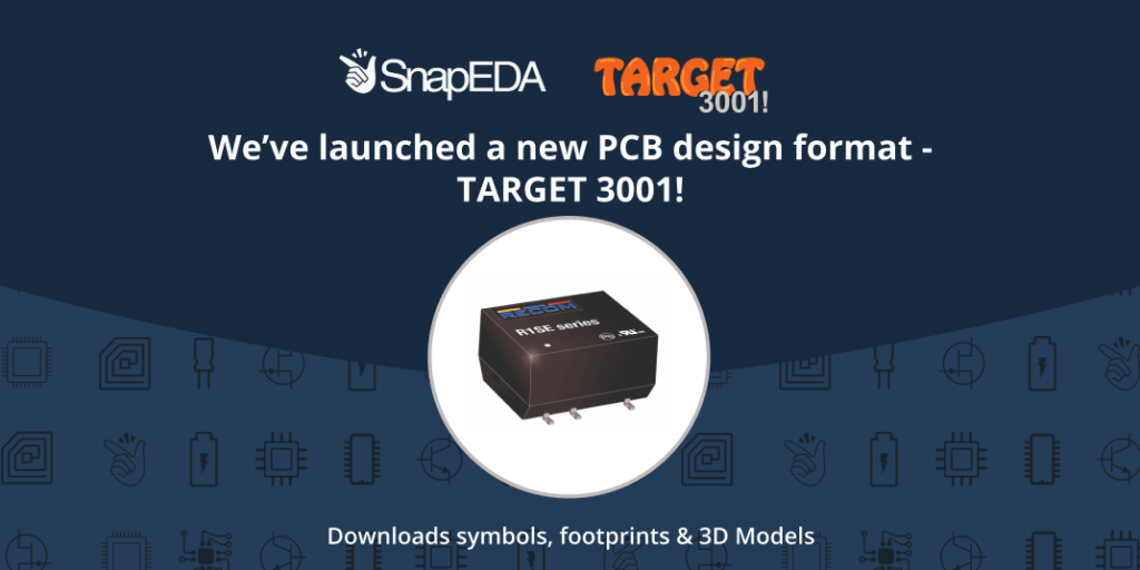 We’ve launched a new PCB design format – TARGET 3001! – SnapMagic Blog