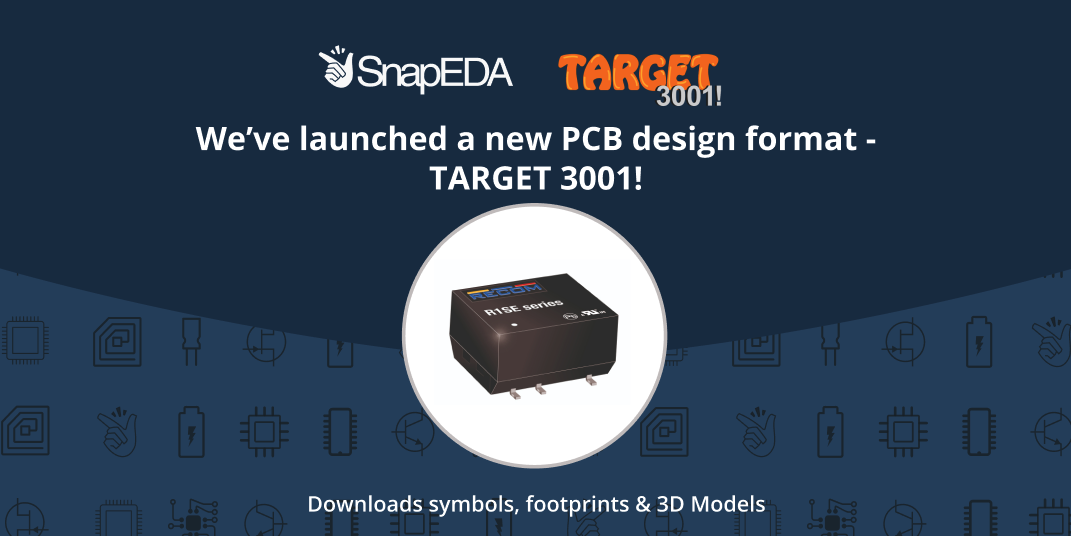 SnapEDA and Target3001! PCB Design Format